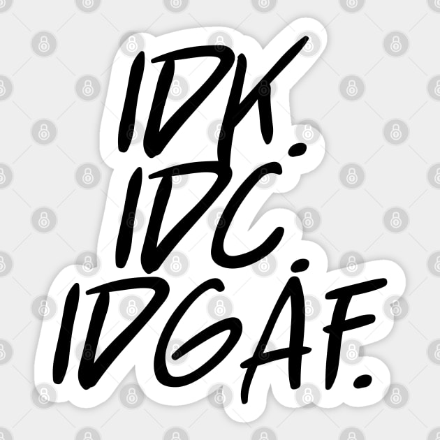 idk idc idgaf v. 2 - Black Text Sticker by bpcreate